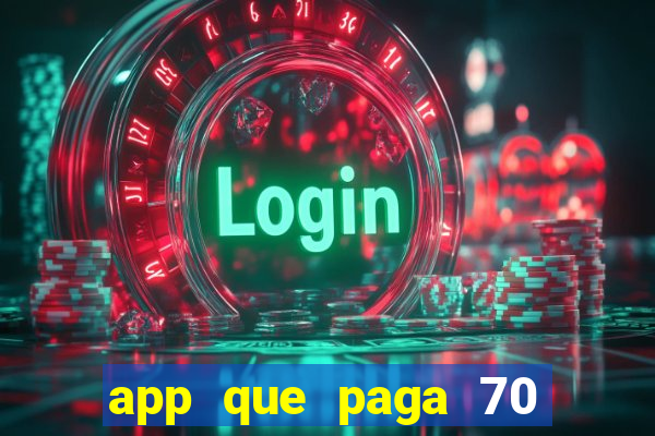 app que paga 70 reais para se cadastrar 2023